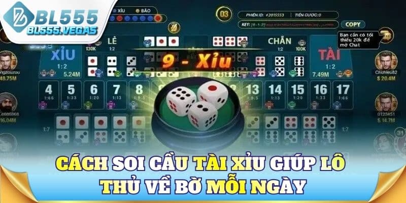 Cách soi cầu tài xỉu giúp lô thủ về bờ mỗi ngày