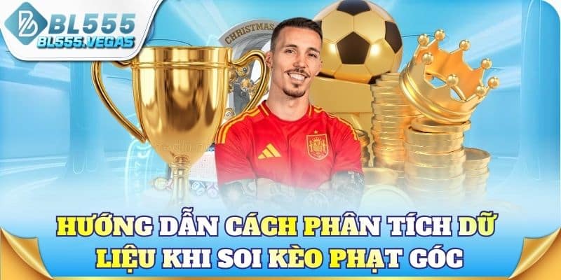 Hướng dẫn cách phân tích dữ liệu khi soi kèo phạt góc