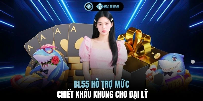 BL555 hỗ trợ mức chiết khấu khủng cho đại lý