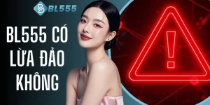 BL555 Có Lừa Đảo Không - Lật Tẩy Chiêu Trò Bôi Nhọ