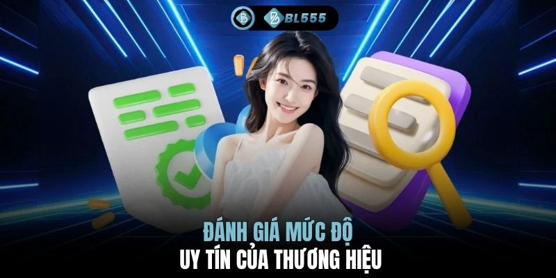 Đánh giá mức độ uy tín của thương hiệu